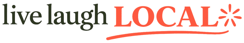 Live Laugh Local