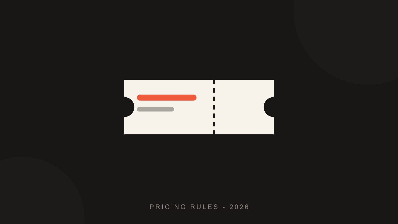 Coral ticket illustration on a dark charcoal background, captioned pricing rules 2026.