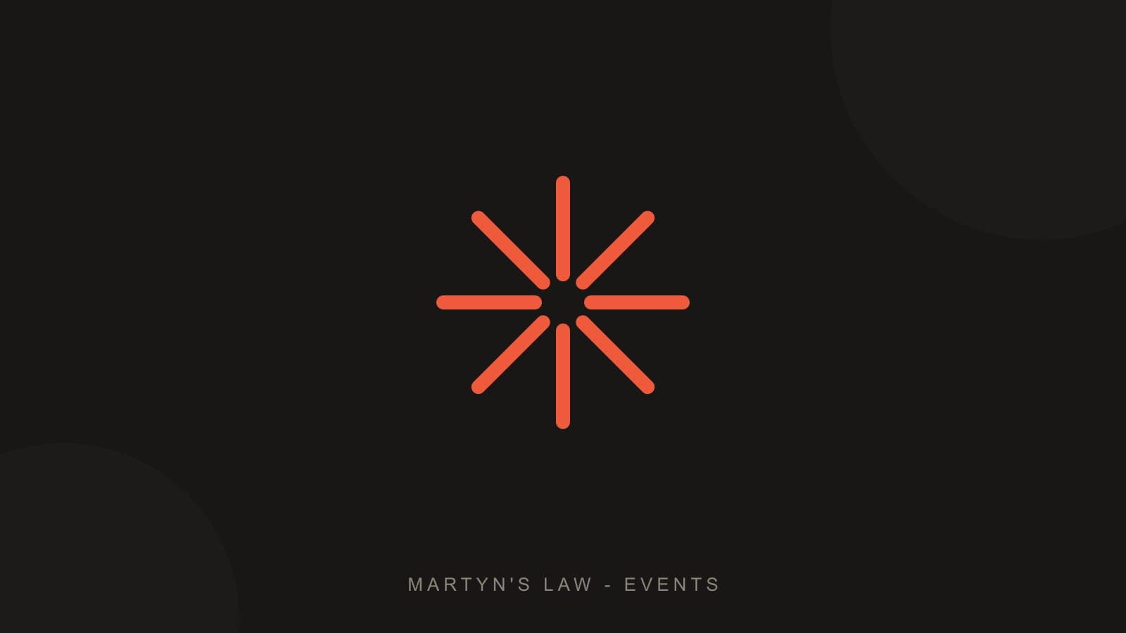 Coral asterisk on a dark charcoal background, captioned Martyn's Law events.